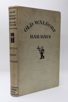 1398355 OLD WALDORF BAR DAYS. Albert Stevens Crockett, Leighton Budd